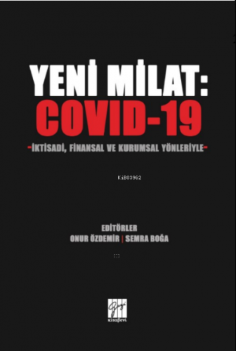 Yeni Milat : Covid-19 İktisadi, Finansal ve Kurumsal Yönleriyle