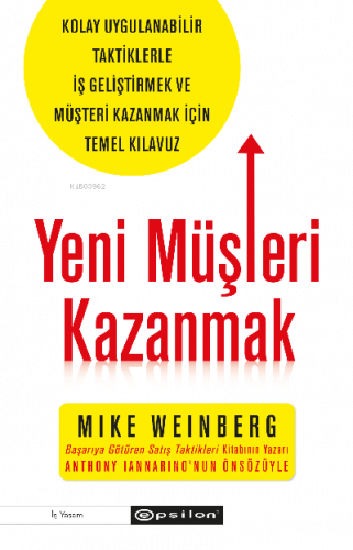 Yeni Müşteri Kazanmak;Kolay Uygulanabilir Taktiklerle İş Geliştirmek v