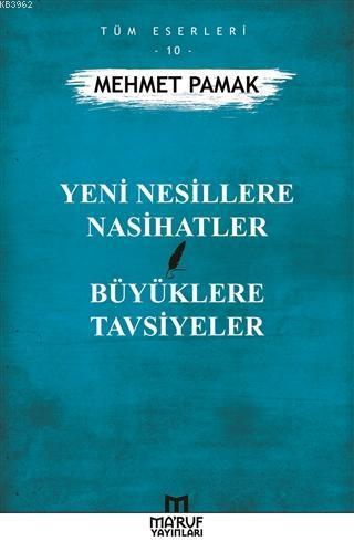 Yeni Nesillere Nasihatler Büyüklere Tavsiyeler