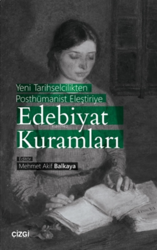 Yeni Tarihselcilikten Posthümanist Eleştiriye Edebiyat Kuramları