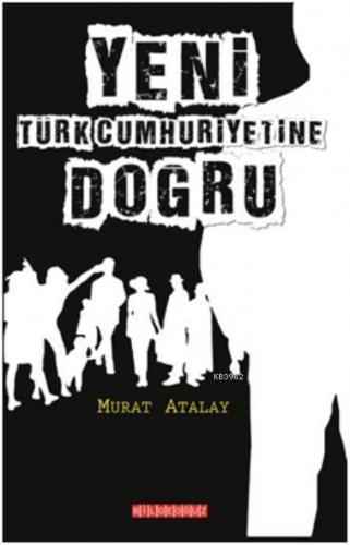 Yeni Türk Cumhuriyetine Doğru