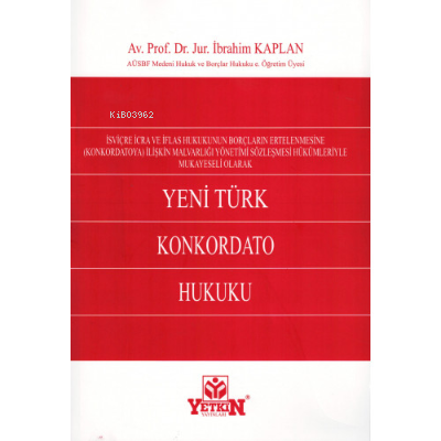 Yeni Türk Konkordato Hukuku;(İsviçre İcra Ve İflas Hukukunun Borçların