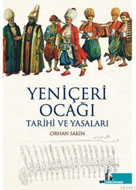 Yeniçeri Ocağı Tarihi ve Yasaları