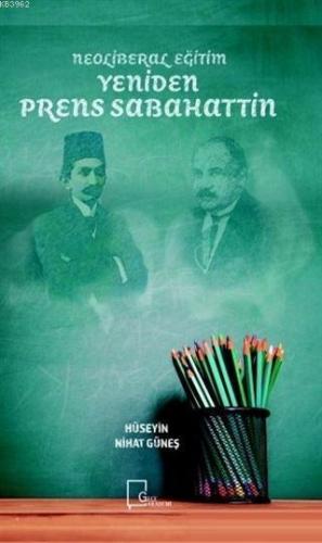 Yeniden Prens Sabahattin; Neoliberal Eğitim