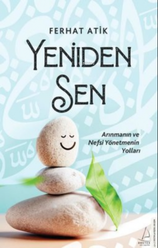 Yeniden Sen - Arınmanın ve Nefsi Yönetmenin Yolları