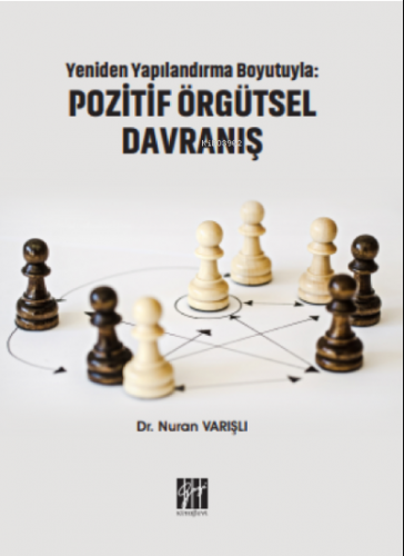 Yeniden Yapılandırma Boyutuyla : Pozitif Örgütsel Davranış