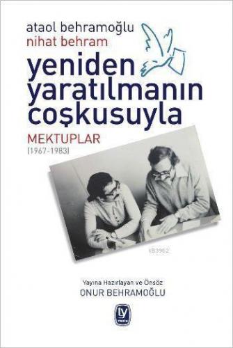 Yeniden Yaratılmanın Coşkusuyla Mektuplar (1967-1983)