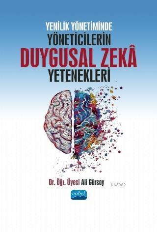 Yenilik Yönetiminde Yöneticilerin Duygusal Zekâ Yetenekleri