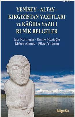 Yenisey-Altay-Kırgızistan Yazıtları ve Kağıda Yazılı Runik Belgeler