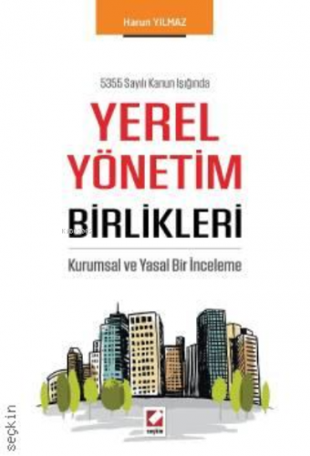 Yerel Yönetim Birlikleri;Kurumsal ve Yasal Bir İnceleme