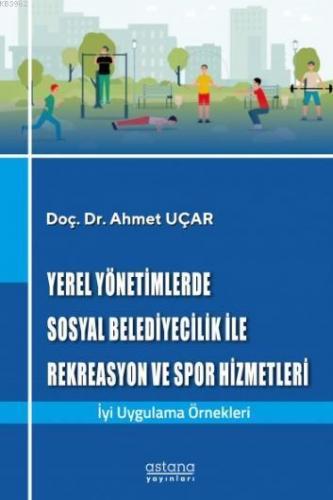 Yerel Yönetimlerde Sosyal Belediyecilik ile Rekreasyon ve Spor Hizmetl