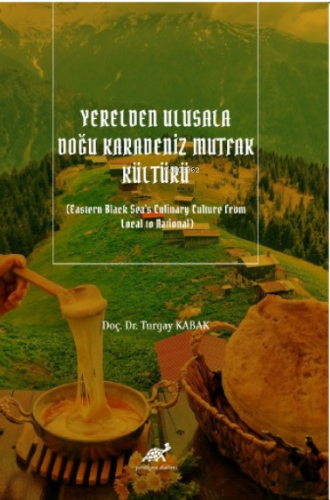 Yerelden Ulusala Doğu Karadeniz Mutfak Kültürü (Eastern Black Sea's Cu