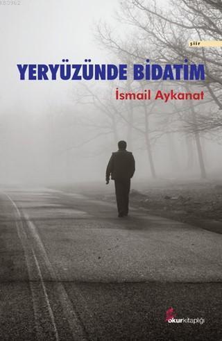 Yeryüzünde Bidatım