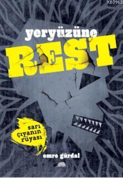 Yeryüzüne Rest - Sarı Çıyanın Rüyası