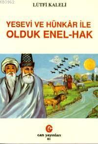 Yesevi ve Hünkâr İle Olduk Enel-hak