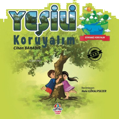 Yeşili Koruyalım - Dünyamızı Koruyalım