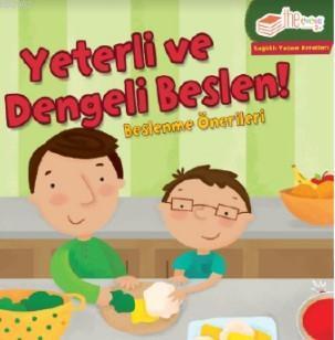 Yeterli ve Dengeli Beslen!; Beslenme Önerileri