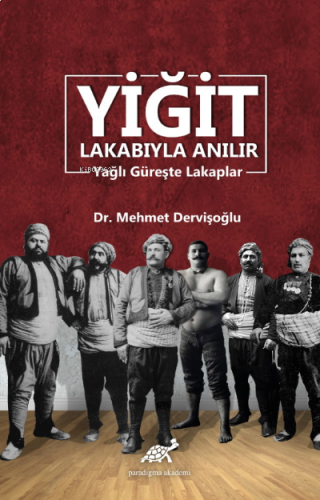 Yiğit Lakabıyla Anılır Yağlı Güreşte Lakaplar