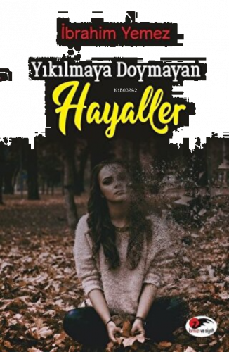 Yıkılmaya Doymayan Hayaller