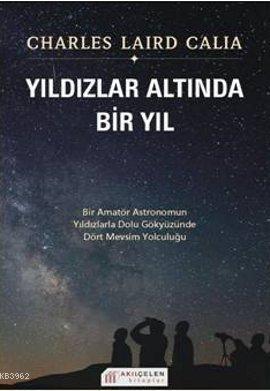 Yıldızlar Altında Bir Yıl; Bir Amatör Astronomun Yıldızlarla Dolu Göky