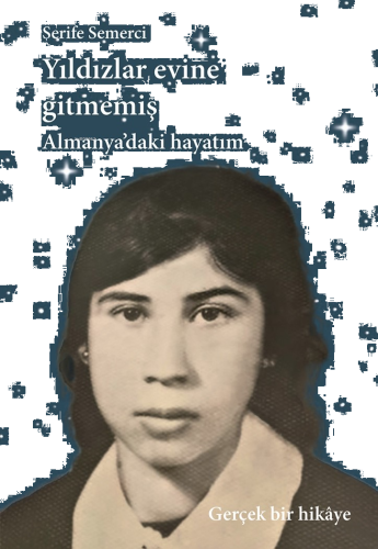 Yıldızlar Evine Gitmemiş;Gerçek Bir Hikaye