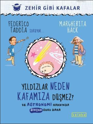 Yıldızlar Neden Kafamıza Düşmez ?; Ve Astronomi Hakkında Birçok Soru D