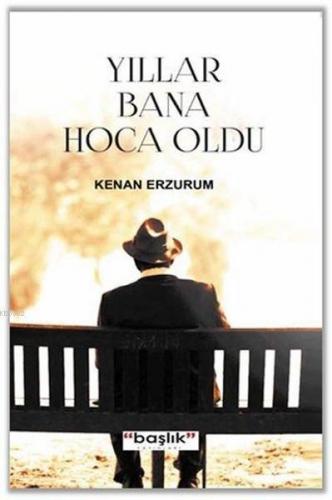 Yıllar Bana Hoca Oldu