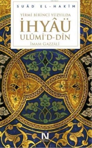 Yirmibirinci Yüzyılda İhyâü Ulûmi'd-Dîn (Ciltli)