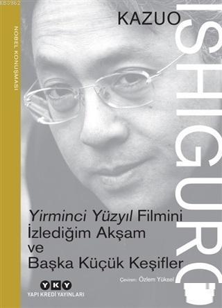 Yirminci Yüzyıl Filmini İzlediğim Akşam ve Başka Küçük Keşifler