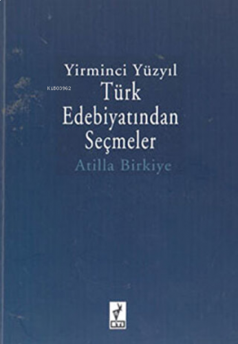 Yirminci Yüzyıl Türk Edebiyatından Seçmeler