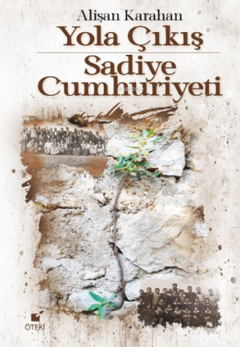 Yola Çıkış/ Sadiye Cumhuriyeti