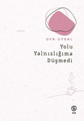 Yolu Yalnızlığıma Düşmedi