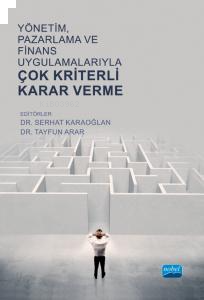 Yönetim, Pazarlama ve Finans Uygulamalarıyla Çok Kriterli Karar Verme