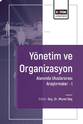 Yönetim ve Organizasyon Alanında Uluslararası Araştırmalar - I