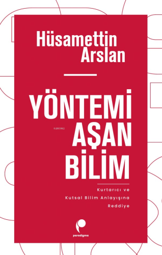 Yönetimi Aşan Bilim ;Kurtarıcı ve Kutsal Bilim Anlayışına Reddiye