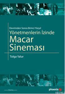 Yönetmenlerin İzinde Macar Sineması