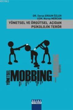 Yönetsel ve Örgütsel Açıdan Mobbing Psikolojik Terör