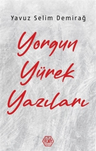 Yorgun Yürek Yazıları