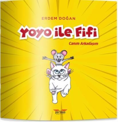 Yoyo ile Fifi; Canım Arkadaşım