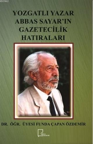 Yozgatlı Yazar Abbas Sayar'ın Gazetecilik Hatıraları