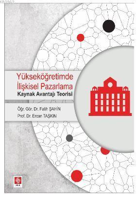 Yükseköğretimde İlişkisel Pazarlama; Kaynak Avantajı Teorisi