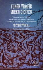 Yunan Vampir Şarka Gidiyor:;“Thanasis Vayas” Şiirinin Karamanlı Türkçesine Çevirisinde Vampirlik, İrredantizm ve Dil Politikaları