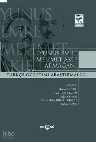 Yunus Emre Mehmet Akif Armağanı - Türkçe Öğretimi Araştırmaları
