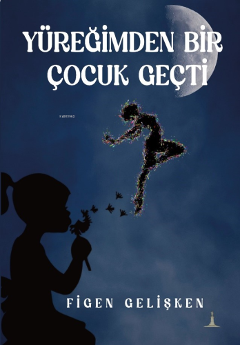 Yüreğimden Bir Çocuk Geçti