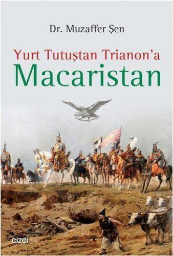 Yurt Tutuştan Trianon'a Macaristan