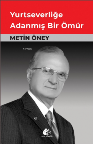 Yurtseverliğe Adanmış Bir Ömür