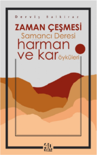 Zaman Çeşmesi Samancı Deresi – harman ve kar öyküleri