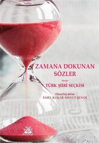 Zamana Dokunan Sözler Türk Şiiri Seçkisi