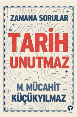 Zamana Sorular / Tarih Unutmaz