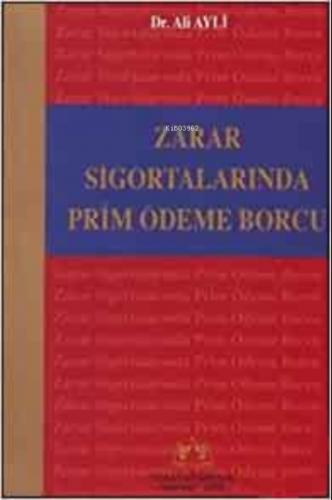 Zarar Sigortalarında Prim Ödeme Borcu